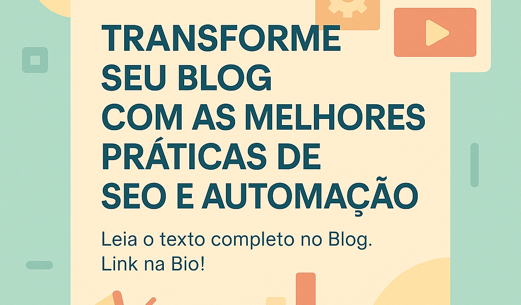 Transforme Seu Blog com as Melhores Práticas de SEO e Automação