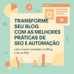 Transforme Seu Blog com as Melhores Práticas de SEO e Automação