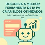 Descubra a Melhor Ferramenta de IA para Criar Blogs Otimizados