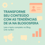 Transforme seu Conteúdo com as Tendências de IA na Blogosfera