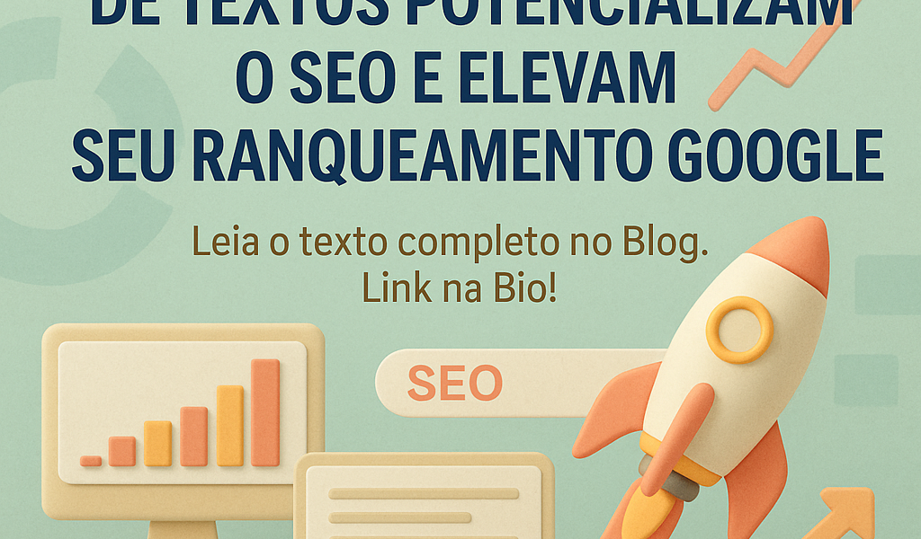 Como Plataformas de Textos Potencializam o SEO e Elevam Seu Ranqueamento no Google