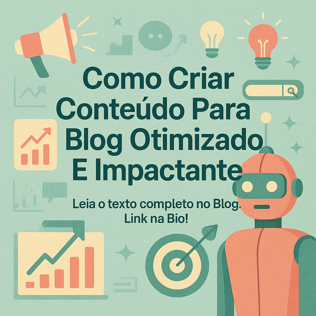 Como Criar Conteúdo Para Blog Otimizado E Impactante