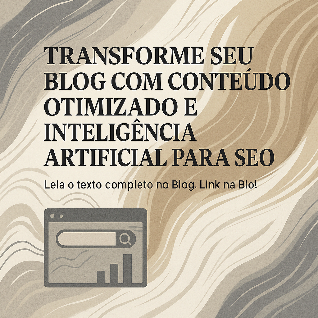 Transforme seu Blog com Conteúdo Otimizado e Inteligência Artificial para SEO