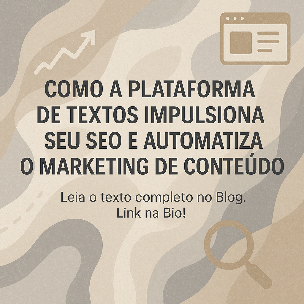 Como a Plataforma de Textos Impulsiona seu SEO e Automatiza o Marketing de Conteúdo