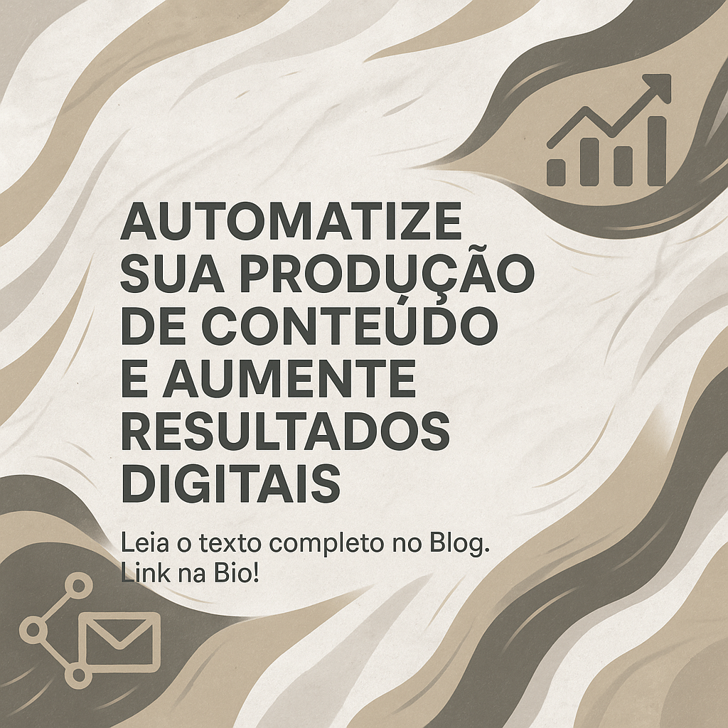 Automatize sua produção de conteúdo e aumente resultados digitais