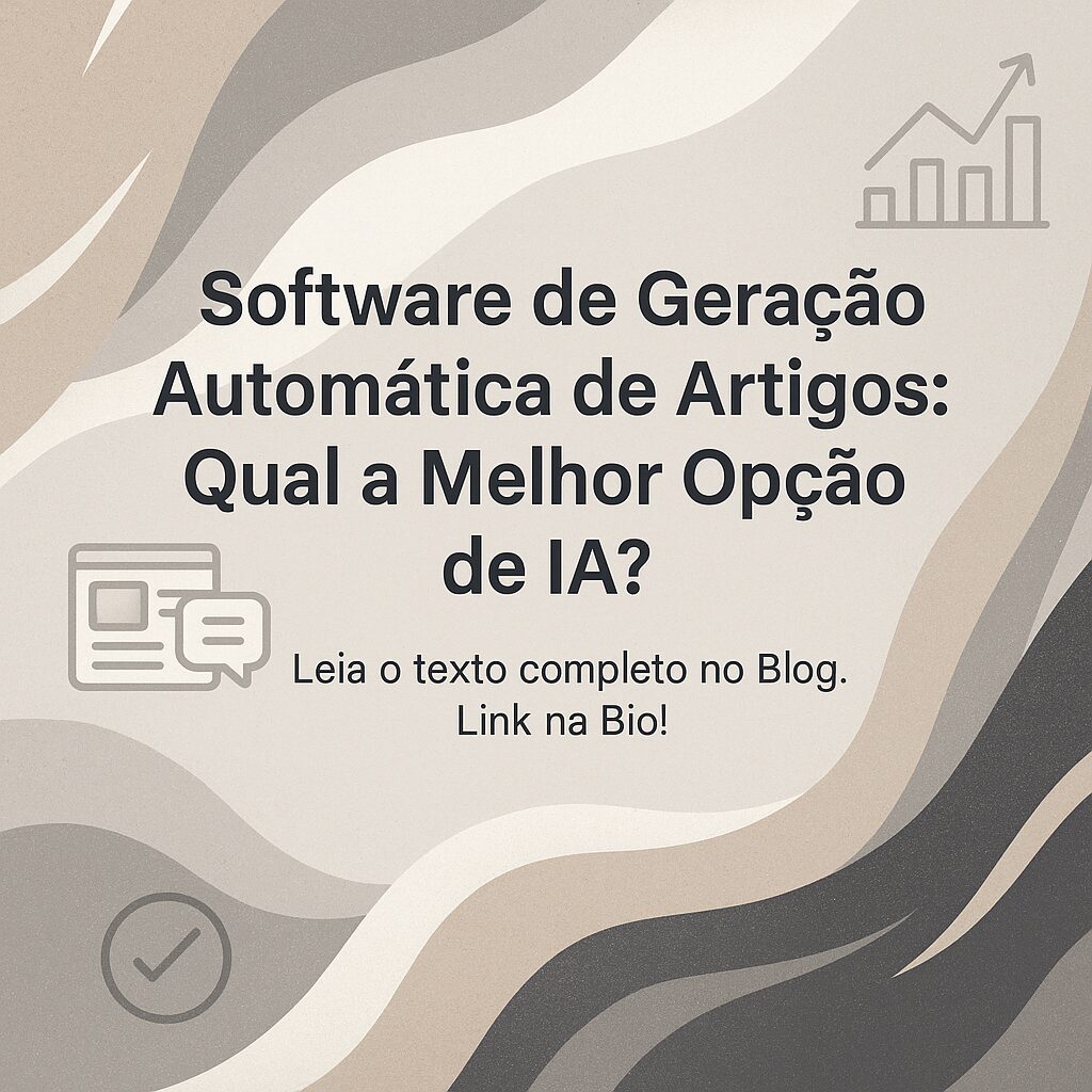 Software de Geração Automática de Artigos: Qual a Melhor Opção de IA?