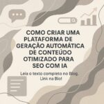 Como Criar uma Plataforma de Geração Automática de Conteúdo Otimizado para SEO com IA