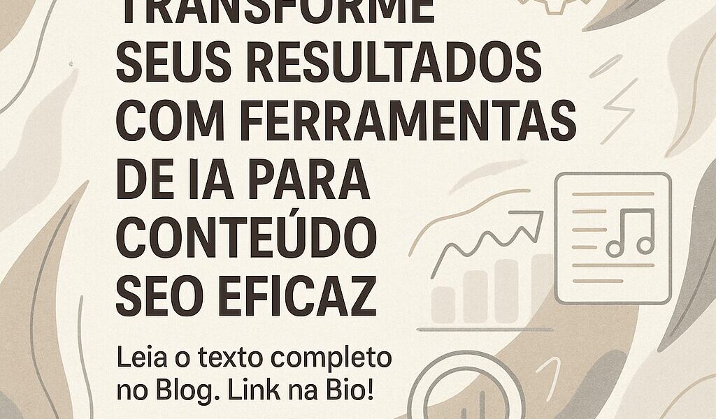 Transforme seus resultados com ferramentas de IA para conteúdo SEO eficaz
