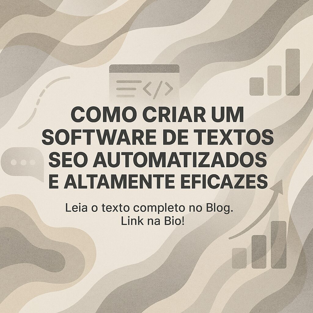 Como Criar um Software de Textos SEO Automatizados e Altamente Eficazes