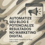 Automatize seu Blog e Potencialize Resultados no Marketing Digital