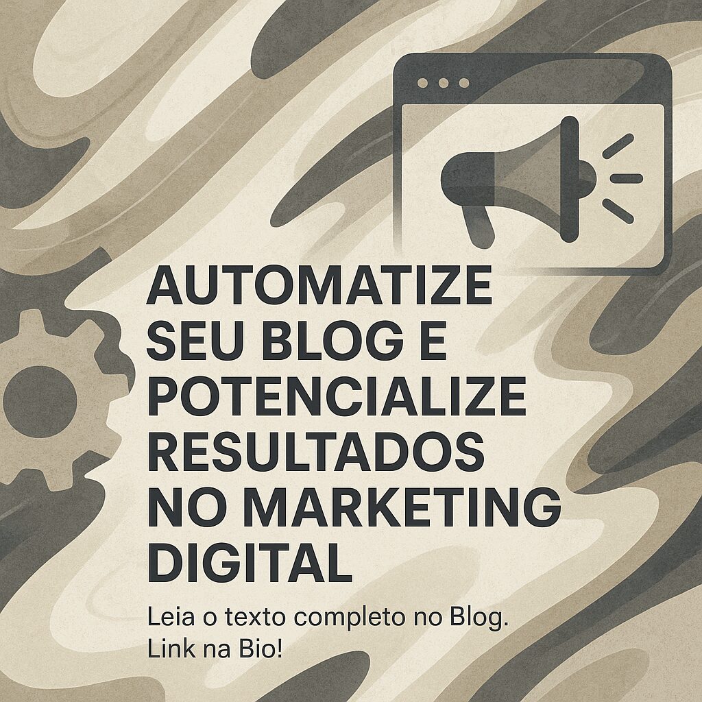 Automatize seu Blog e Potencialize Resultados no Marketing Digital