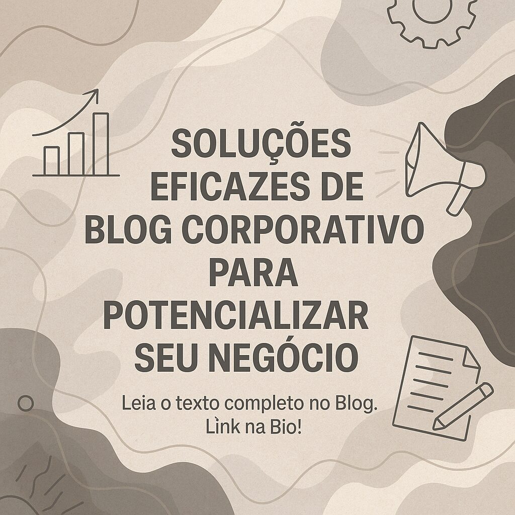 Soluções Eficazes de Blog Corporativo para Potencializar seu Negócio