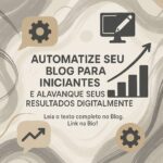 Automatize seu Blog para Iniciantes e Alavanque Seus Resultados Digitalmente