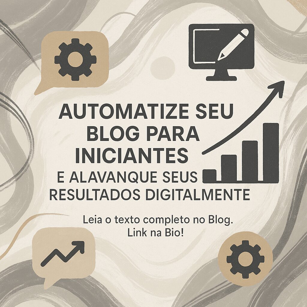 Automatize seu Blog para Iniciantes e Alavanque Seus Resultados Digitalmente
