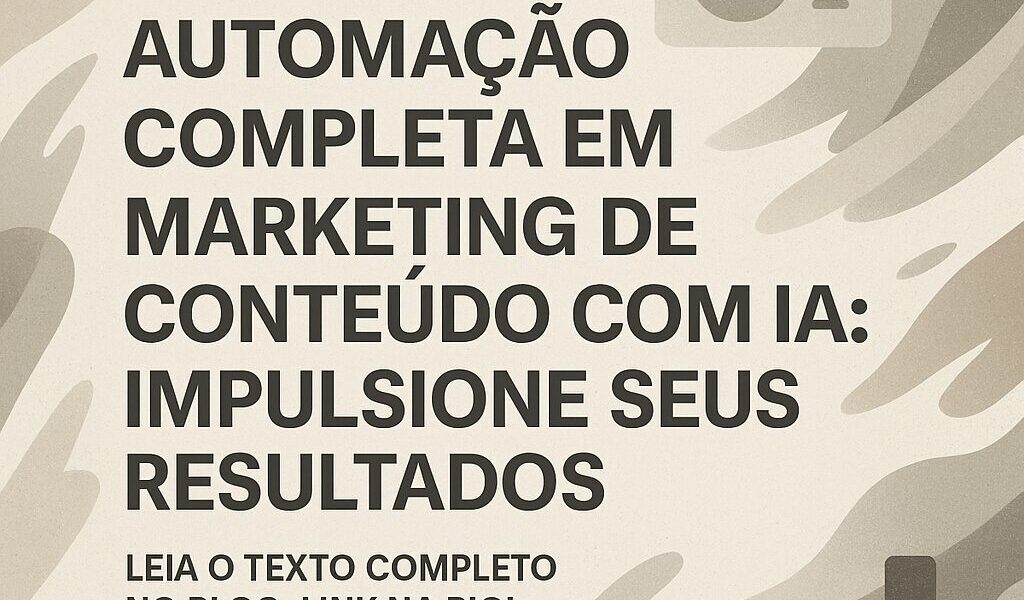 Automação Completa em Marketing de Conteúdo com IA: Impulsione Seus Resultados