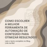 Como Escolher a Melhor Ferramenta de Automação de Conteúdo para Otimizar Resultados