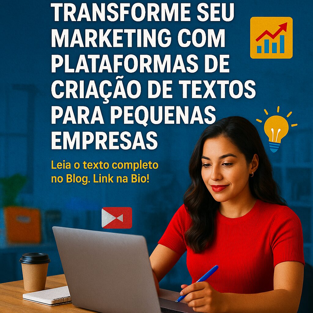 Transforme seu Marketing com Plataformas de Criação de Textos para Pequenas Empresas